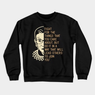 Fight For The Things You Care About Notorious RBG Crewneck Sweatshirt